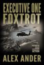 Executive One Foxtrot - Preview