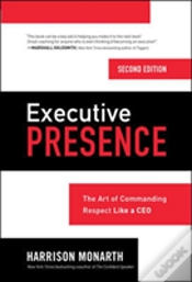 Capa do artigo Executive Presence, Second Edition: The Art Of Commanding Respect Like A Ceo