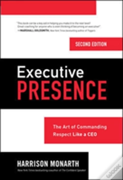 Capa do artigo Executive Presence, Second Edition: The Art Of Commanding Respect Like A Ceo