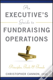 Executive'S Guide To Fundraising Operations