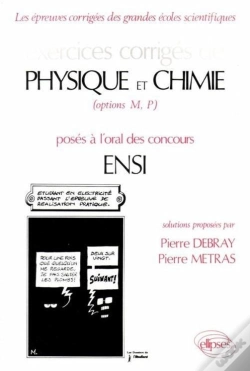 Capa do artigo Exercices Corrigés, Physique Et Chimie, Options Mp, Posés À L'Oral Des Concours Ensi