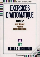 Exercices D'Automatique 2 : Asservissement. Régulation. Commande Analogique