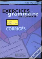 Exercices De Grammaire En Contexte - Level 10corriges - Niveau Debutant