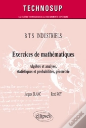 Exercices De Mathématiques ; Algèbre Et Analyse, Statistiques Et Probabilités, Géometrie