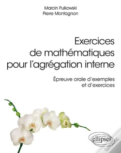Capa do artigo Exercices De Mathématiques Pour L'Agrégation Interne ; Épreuve Orale D'Exmples Et D'Exercices (Édition 2018)