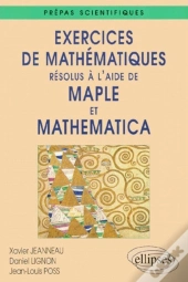 Exercices De Mathématiques Résolus À L'Aide De Maple Et Mathematica