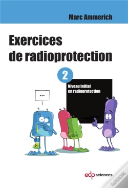 Capa do artigo Exercices De Radioprotection Tome 2 ; Formation Intiale - Premier Niveau