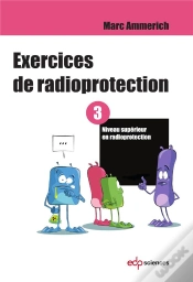 Capa do artigo Exercices De Radioprotection Tome 3 ; Formation Initiale - Niveau Supérieur