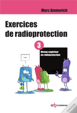Capa do artigo Exercices De Radioprotection Tome 3 ; Formation Initiale - Niveau Supérieur