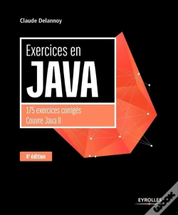 Capa do artigo Exercices En Java ; 175 Exercices Corrigés, Couvre Java 8 (4e Édition)