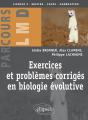 Exercices Et Problèmes Corrigés En Biologie Évolutive ; Licence 3, Master, Capes, Agrégation - Preview