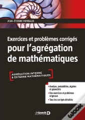 Exercices Et Problèmes Corrigés Pour L'Agrégation De Mathématiques