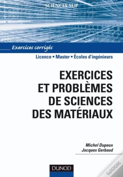 Capa do artigo Exercices Et Problèmes De Sciences Des Matériaux ; Licence/Master/Écoles D'Ingénieurs ; Exercices Corrigés