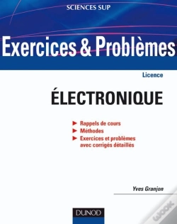 Capa do artigo Exercices Et Problèmes D'Électronique ; Licence ; Avec Rappels De Cours Et Méthodes