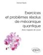 Exercices Et Problèmes Résolus De Mécanique Quantique : Avec Rappels De Cours - Preview