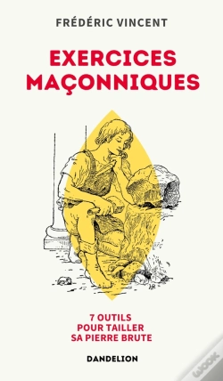 Capa do artigo Exercices Maçonniques : 7 Outils Pour Tailler Sa Pierre Brute