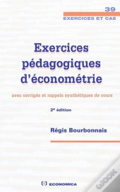 Exercices Pedagogiques D'Econometrie, 2e Edition
