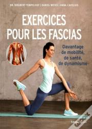 Exercices Pour Les Fascias ; Davantage De Mobilité, De Santé, De Dynamique