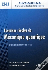 Exercices Résolus De Mécanique Quantique Avec Rappels De Cours