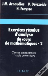 Exercices Résolus Du Cours De Mathématiques - Tome 2 - Analyse
