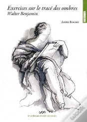 Capa do artigo Exercices Sur Le Traces Des Ombres Walter Benjamin