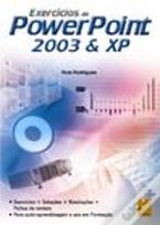 Exercícios de Powerpoint 2003 & XP