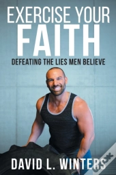 Exercise Your Faith