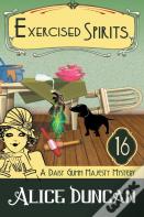 Exercised Spirits (A Daisy Gumm Majesty Mystery, Book 16)
