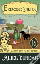 Exercised Spirits (A Daisy Gumm Majesty Mystery, Book 16)