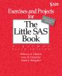Exercises And Projects For The Little Sas Book, Sixth Edition - Preview