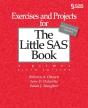 Exercises And Projects For The Little Sas Book, Sixth Edition - Preview