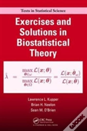 Exercises And Solutions In Biostatistical Theory