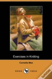 Exercises In Knitting (Dodo Press)