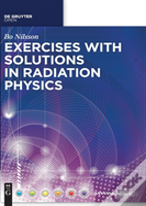 Exercises With Solutions In Radiation Physics