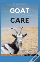 Exhaustive Goat Care