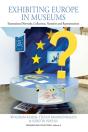 Exhibiting Europe In Museums - Preview