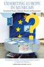 Exhibiting Europe In Museums - Preview