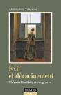 Exil Et Déracinement : Thérapie Familiale Des Migrants - Preview