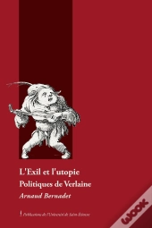 Exil Et L Utopie. Politiques De Verlaine