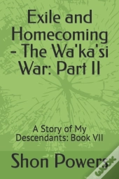 Exile And Homecoming - The Wa'Ka'Si War