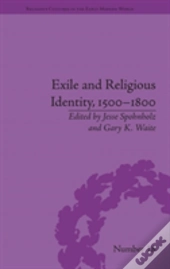 Exile And Religious Identity, 1500â€“1800