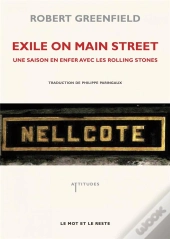 Exile On Main Street ; Une Saison En Enfer Avec Les Rolling Stones