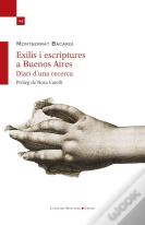 Exilis I Escriptures A Buenos Aires. Diari D?Una Recerca