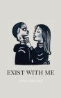 Exist With Me - Preview