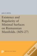 Existence And Regularity Of Minimal Surfaces On Riemannian Manifolds