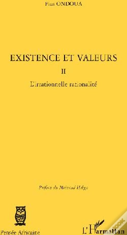 Capa do artigo Existence Et Valeurs Tome 2 ; L'Irrationnelle Rationalité