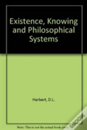 Existence, Knowing And Philosophical Systems