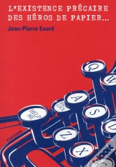 Existence Precaire Des Heros De Papier (L')