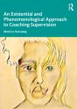 Existential And Phenomenological Approach To Coaching Supervision - Preview