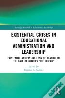 Existential Crises In Educational Administration And Leadership